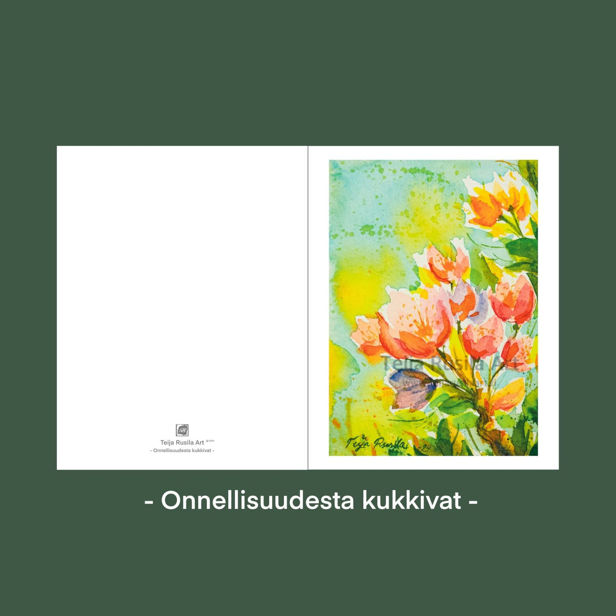 Teija Rusila Art | Kaksiosainen kortti | Onnellisuudesta kukkivat